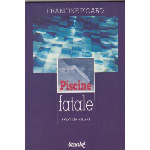 Piscine fatale  Francine Picard